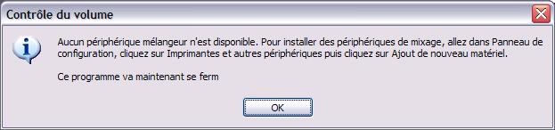 Aucun priphrique mlangeur n'est disponible. Pour installer des priphriques de mixage, allez dans le Panneau de configuration, cliquez sur Imprimantes et autres priphriques...
