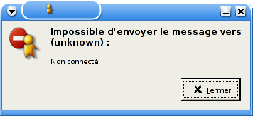 Impossible d'envoyer le message vers (unknown) : non connect